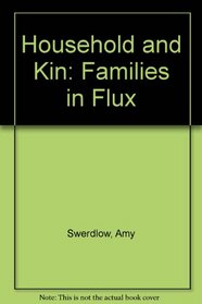 Household and Kin: Families in Flux