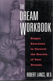 Dream Workbook: Simple Exercises to Unravel the Secrets of Your Dreams