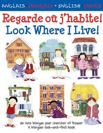 Regarde Ou J'habite!: Look Where I Live! (French and English Edition)