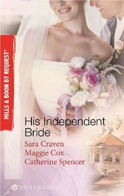 His Independent Bride: The Wedlocked Wife / Wife Against Her Will / Bertoluzzi's Heiress Bride (By Request)