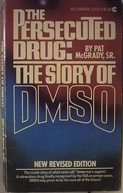 The Persecuted Drug: The Story of DMSO