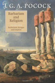 Barbarism and Religion: Volume 4: Barbarians, Savages and Empires (v. 4)