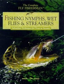 Fishing Nymphs, Wet Flies  Streamers, Subsurface Techniques for Trout in Streams