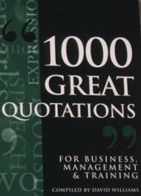 1000 Great Quotations: For Business Management and Training