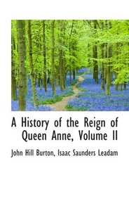 A History of the Reign of Queen Anne, Volume II