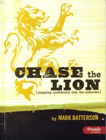 Chase The Lion: Stepping Confidently Into The Unknown