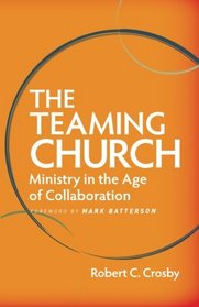 The Teaming Church: Ministry in the Age of Collaboration