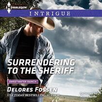 Surrendering to the Sheriff (Sweetwater Ranch, Bk 7) (Harlequin Intrigue, No 1575) (Audio CD) (Unabridged)