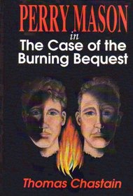 Perry Mason in the Case of the Burning Bequest (Thorndike Large Print Basic Series)