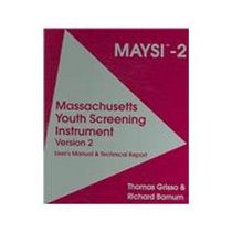 Massachusetts Youth Screening Instrument -version 2 2006 (Maysi-2): User's Manual and Technical Report