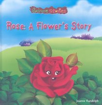Rose: A Flower's Story (Nature Stories)