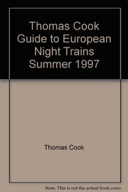 Thomas Cook Guide to European Night Trains Summer 1997