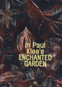 In Paul Klee's Enchanted Garden