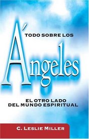 Todo sobre los ngeles (Spanish Edition)