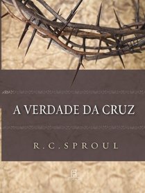 A Verdade da Cruz (Portuguese Edition)