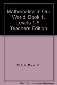 Mathematics in Our World. Book 1, Levels 1-5. Teachers Edition