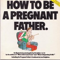 How to Be a Pregnant Father