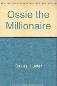 Ossie the Millionaire