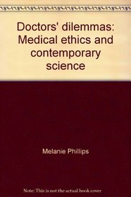 Doctors' dilemmas: Medical ethics and contemporary science