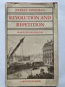 Revolution and Repetition: Marx, Hugo, Balzac (Quantum books)