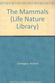 The Mammals (Life Nature Library)