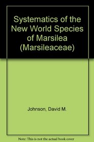 Systematics of the New World Species of Marsilea (Marsileaceae)