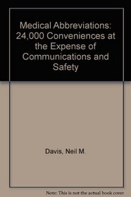 Medical Abbreviations: 24,000 Conveniences at the Expense of Communications and Safety