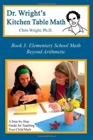 Dr. Wright's Kitchen Table Math: Book 3