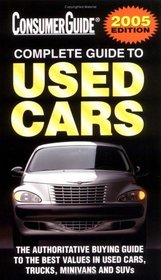 2005 Complete Guide to Used Cars (Consumer Guide Complete Guide to Used Cars)