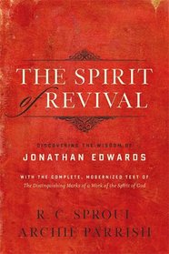 The Spirit of Revival: Discovering the Wisdom of Jonathan Edwards