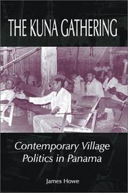 The Kuna Gathering: Contemporary Village Politics in Panama