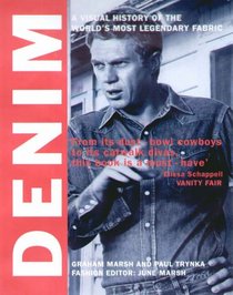Denim: From Cowboys to Catwalks: A Visual History of the World's Most Legendary Fabric