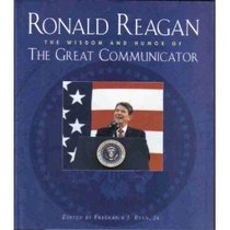 Ronald Reagan: The Wisdom and Humor of the Great Communicator