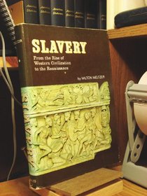 Slavery I: From the Rise of Western Civilization to the Renaissance