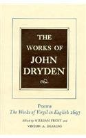 The Works of John Dryden: The Works of Virgil in English 1697 (Works of John Dryden)