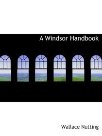 A Windsor Handbook