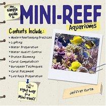 The Simple Guide To Mini-reef Aquariums