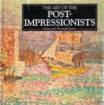 The Art of the Post-Impressionists (The Life and Works Series)
