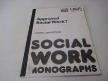 Approved social work?: Ten mental health case studies - before and after the '83 Act (Social work monographs)