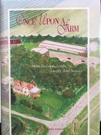 Once upon a Farm: How to Look, Listen, Laugh, & Survive