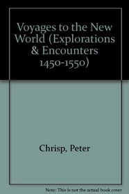 Voyages to the New World (Explorations  Encounters 1450-1550)