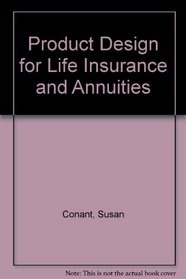 Product Design for Life Insurance and Annuities
