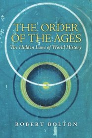The Order of the Ages: The Hidden Laws of World History (3rd, revised edition)