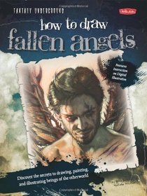 How to Draw Fallen Angels (How to Draw: Fantasy Underground (Walter Foster))