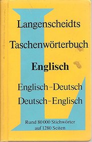 LANGENSCHEIDTS TASCHENWöRTERBUCH DER ENGLISCHEN UND DEUTSCHEN SPRACHE = LANGENSCHEIDT\'S POCKET DICTIONARY OF THE ENGLISH AND GERMAN LANGUAGES