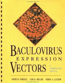 Baculovirus Expression Vectors: A Laboratory Manual