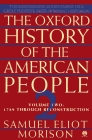 The Oxford History of the American People : Volume 2: 1789 Through Reconstruction (Hist of the American People)