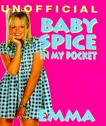 Baby Spice: In My Pocket (Unofficial Spice Girls, in My Pocket Series)