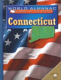 Connecticut: The Constitution State (World Almanac Library of the States)