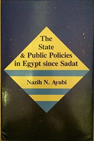 The State and Public Policies in Egypt Since Sadat (Political Science of the Middle East)